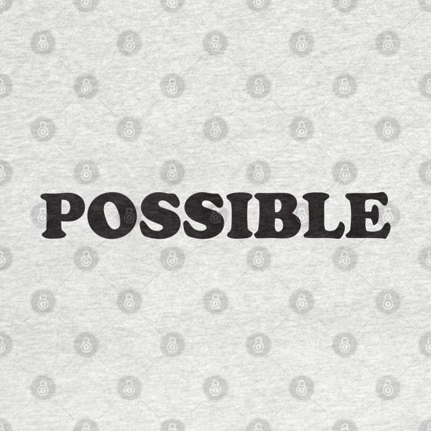 POSSIBLE by mabelas